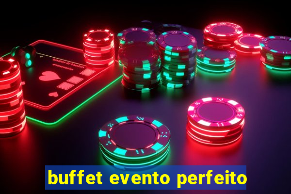 buffet evento perfeito